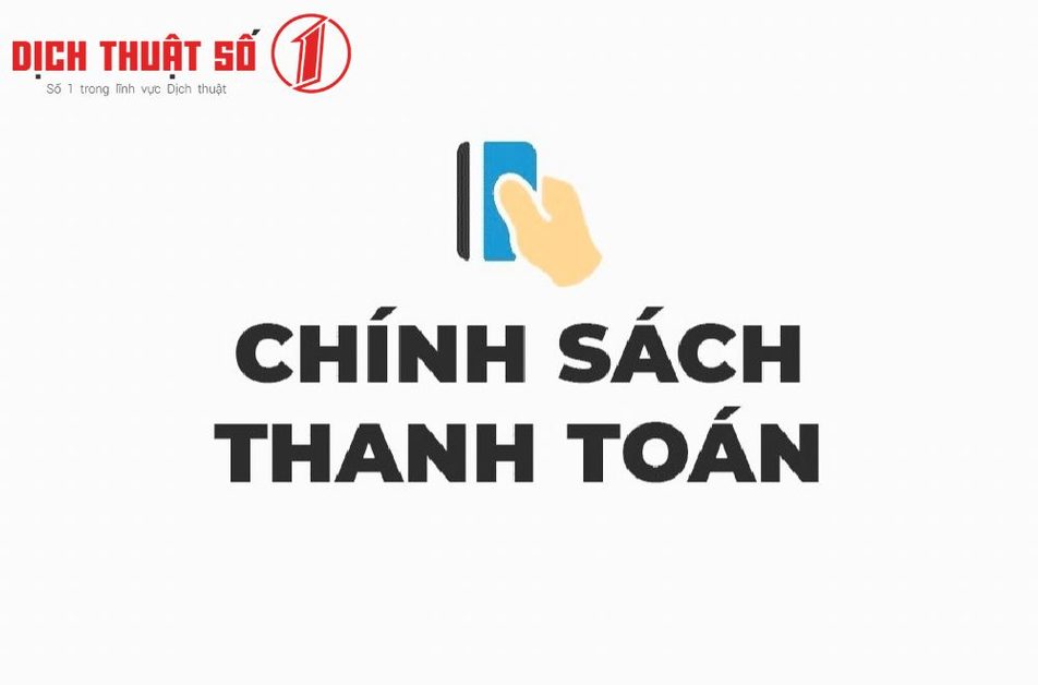 Chính Sách Thanh Toán Khi Dịch Tài Liệu Hiện Nay