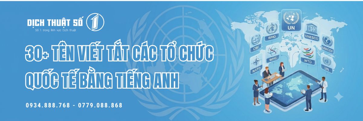 30+ Tên viết tắt các tổ chức Quốc tế bằng tiếng Anh