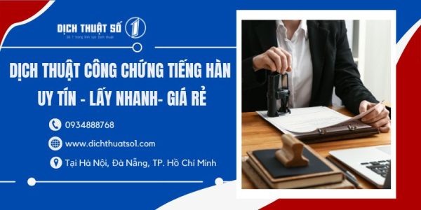 Dịch thuật công chứng tiếng Hàn - Uy Tín Chất Lượng - Lấy Nhanh - Cam Kết Giá Tốt Nhất Thị Trường