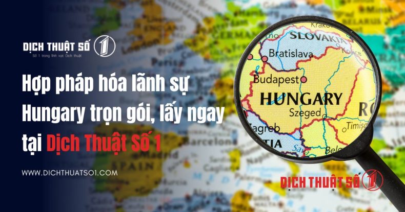 Thủ tục hợp pháp hóa lãnh sự Hungary