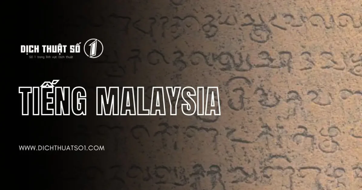 Ngôn ngữ chính thức của Malaysia là gì? Tổng Quan Tiếng Malaysia