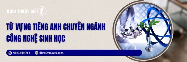 Tiếng Anh Chuyên Ngành Công Nghệ Sinh Học: Từ Vựng & Mẫu Câu Giao Tiếp