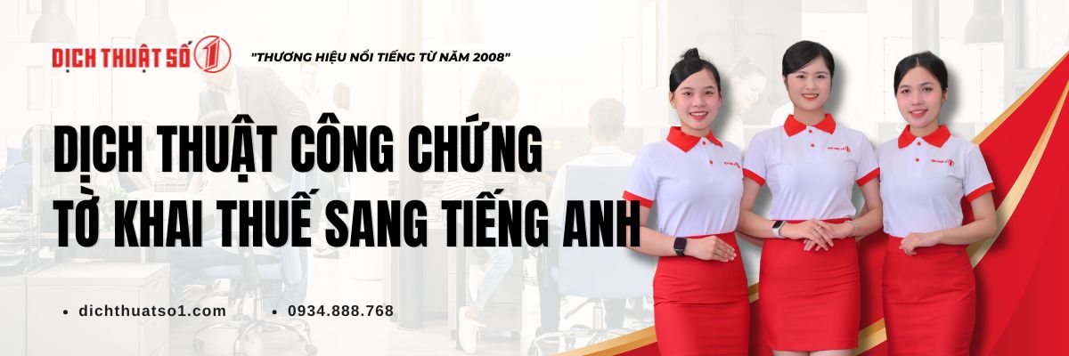 Địa Chỉ Dịch Thuật Công Chứng Tờ Khai Thuế Sang Tiếng Anh Phí Tốt Nhất