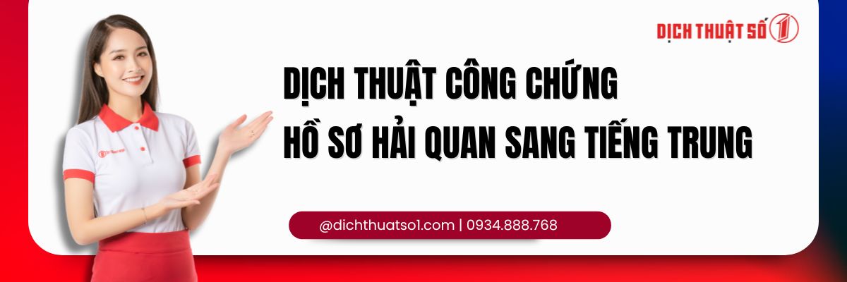 Dịch Thuật Công Chứng Hồ Sơ Hải Quan Sang Tiếng Trung Uy Tín