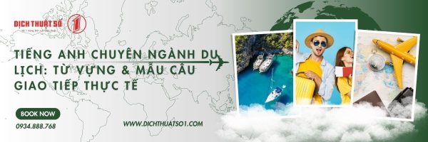 Tiếng Anh Chuyên Ngành Du Lịch: Từ Vựng & Mẫu Câu Giao Tiếp Thực Tế