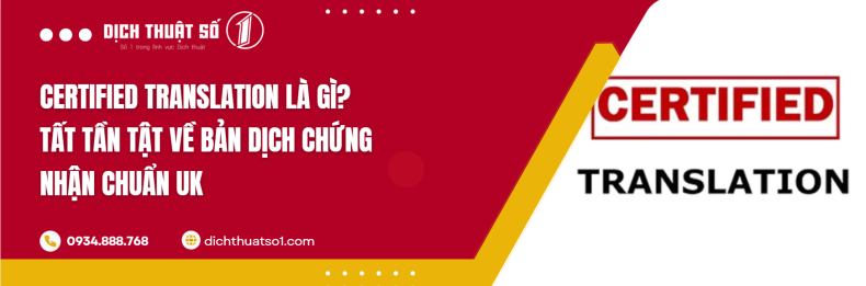Certified Translation là gì? Tất tần tật về bản dịch chứng nhận chuẩn UK