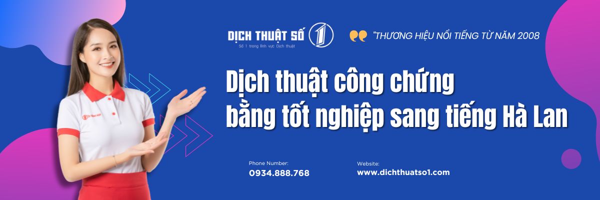 Dịch Thuật Công Chứng Bằng Tốt Nghiệp Sang Tiếng Hà Lan Phí Rẻ