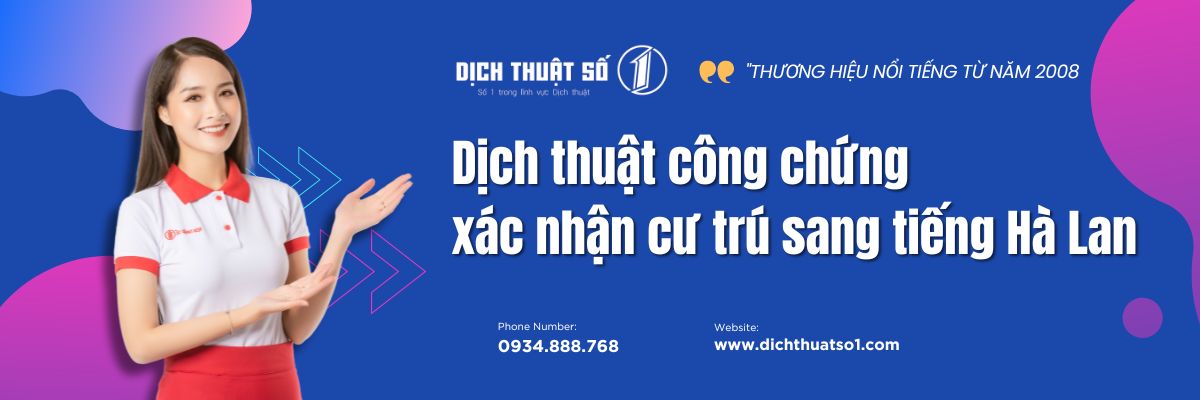 Dịch Thuật Công Chứng Giấy Xác Nhận Cư Trú Sang Tiếng Hà Lan Lấy Nhanh