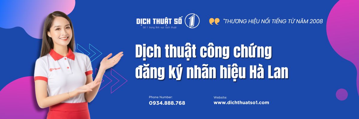 Dịch Vụ Dịch Thuật Công Chứng Đăng Ký Nhãn Hiệu Sang Tiếng Hà Lan Uy Tín