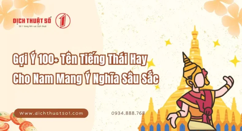 Gợi Ý 100+ Tên Tiếng Thái Hay Cho Nam Mang Ý Nghĩa Sâu Sắc