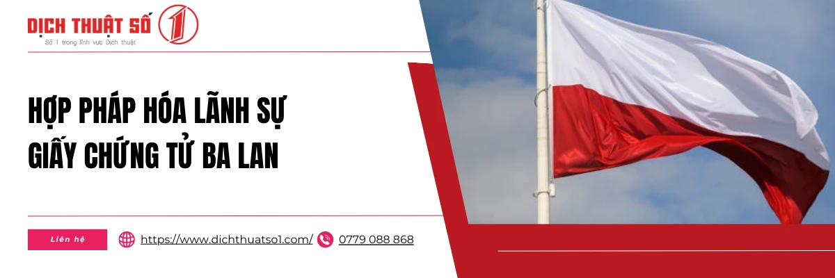 Hợp Pháp Hóa Lãnh Sự Giấy Chứng Tử Ba Lan Nhanh Chóng Tại Dịch Thuật Số 1