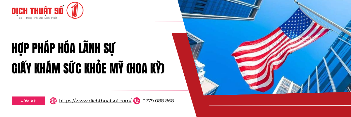 Hợp Pháp Hóa Lãnh Sự Giấy Khám Sức Khỏe Mỹ (Hoa Kỳ) Nhanh Chóng, Chuyên Nghiệp