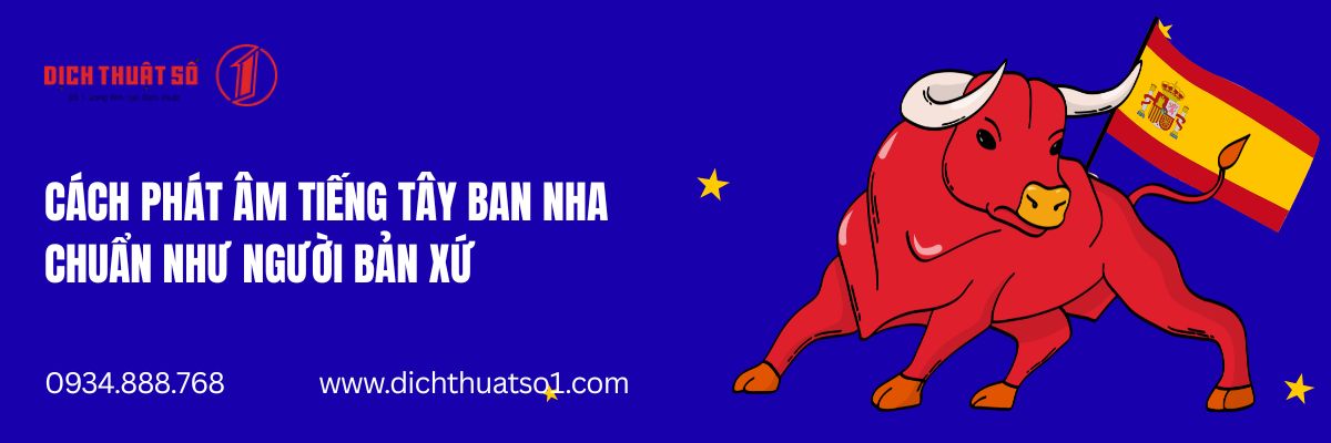 Hướng Dẫn Cách Phát Âm Tiếng Tây Ban Nha Chuẩn Như Người Bản Xứ