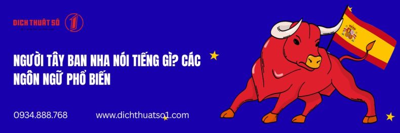 Người Tây Ban Nha Nói Tiếng Gì? Các Ngôn Ngữ Phổ Biến