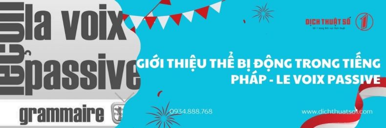 Giới Thiệu Thể Bị Động Trong Tiếng Pháp - Le Voix Passive
