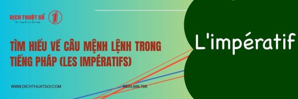 Tìm Hiểu Về Câu Mệnh Lệnh Trong Tiếng Pháp (Les IMPÉRATIFS)