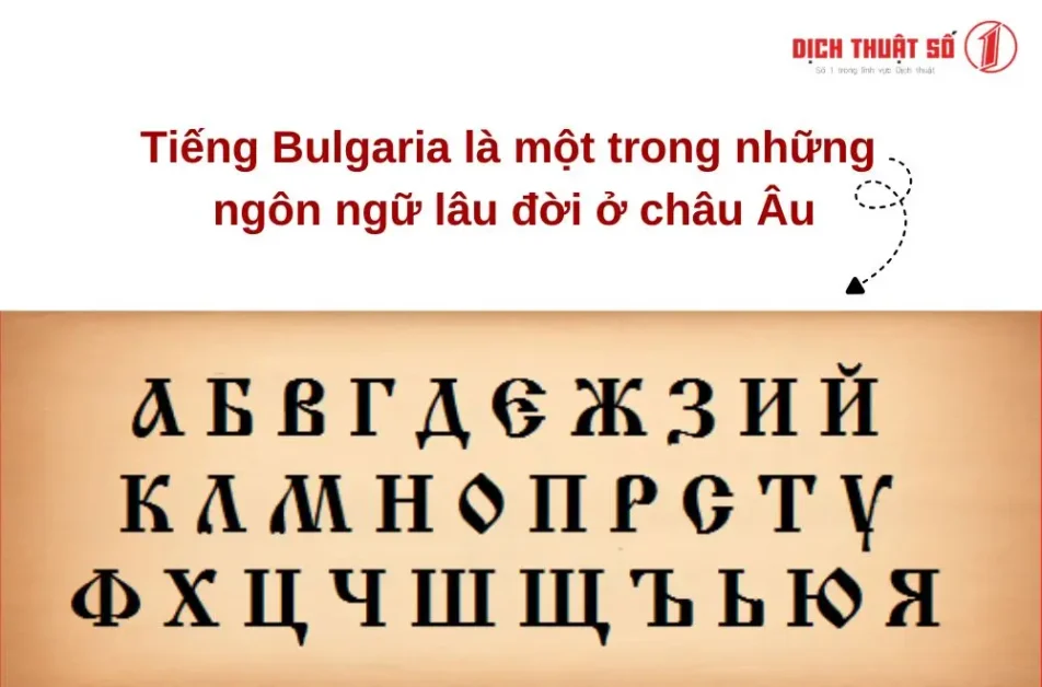Tiếng Bulgaria là một trong những ngôn ngữ lâu đời ở châu Âu