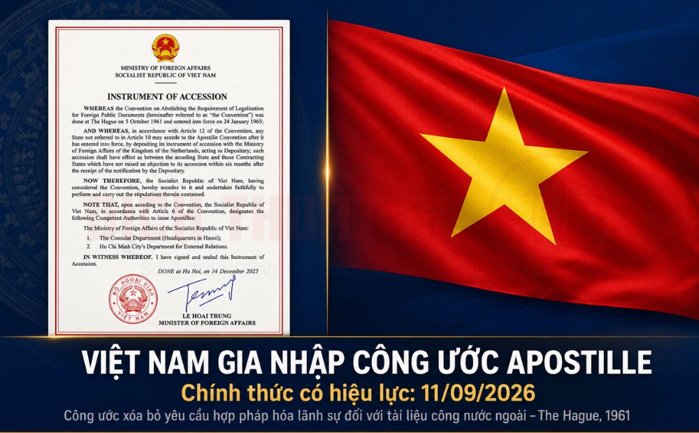 Việt Nam gia nhập Công ước Apostille và quy định có hiệu lực từ ngày 11/9/2026