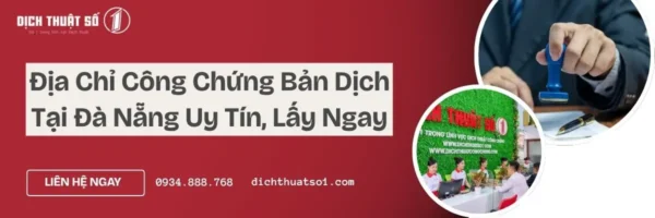Địa Chỉ Công Chứng Bản Dịch Tại Đà Nẵng Uy Tín, Lấy Ngay