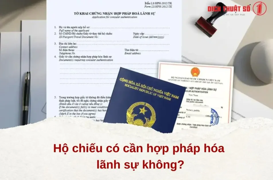 Hộ chiếu có cần hợp pháp hóa lãnh sự không?