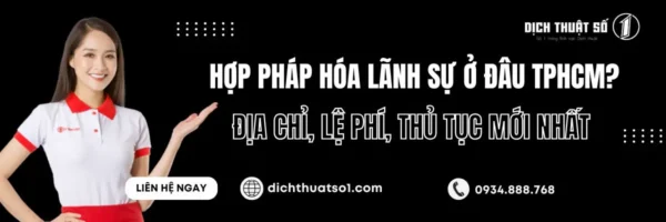 Hợp Pháp Hóa Lãnh Sự Ở Đâu TPHCM? Địa Chỉ, Phí, Thủ Tục Mới Nhất