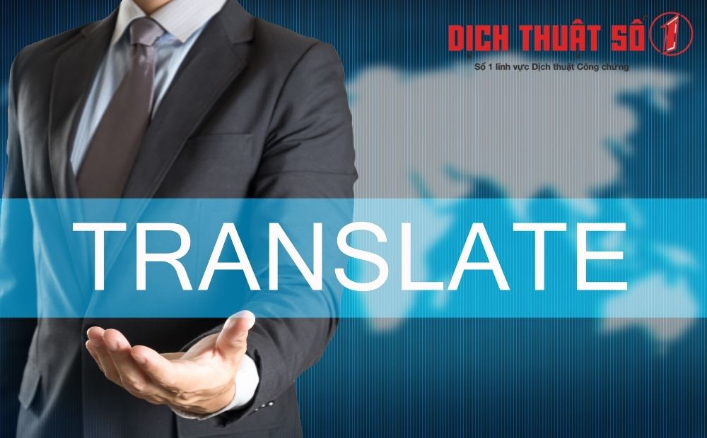 Dịch nội dung Việt – Anh cùng Dịch Thuật Số 1